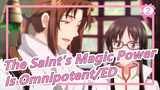 [The Saint's Magic Power Is Omnipotent] [2021.5/AMV] ED Full Version [Page for Tomorrow] NOW ON AIR