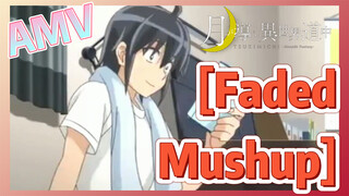 [Faded Mushup] AMV