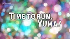 ULTRAMAN ARC Episode 25 "Time to run, Yuma!"  [English Dub]