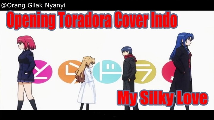 Opening Toradora Cover Indo - My Silky Love