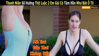 [Review Phim] Thanh Niên Số Hưởng Thịt Luộc Đôi Bạn Thân Phổi To Như Cái Bát Ô Tô || Cu Sút Review |