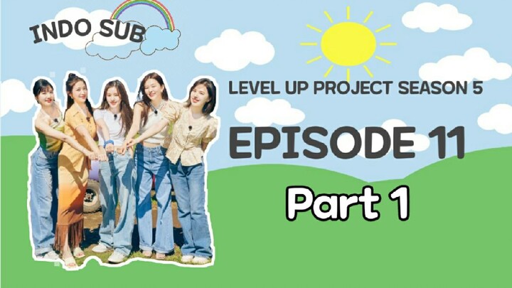 [INDO SUB] LEVEL UP PROJECT SEASON 5 EPISODE 11 PART 1 Sub Indo