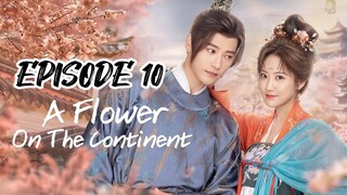 A Flower On The Continent ep 10 (sub indo)