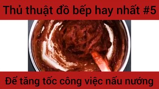 Thủ thuật đồ bếp hay nhất để tăng tốc công việc nấu nướng #5