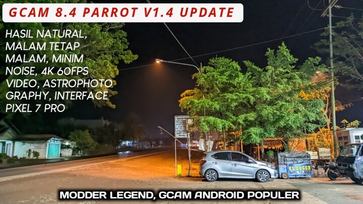 Gcam 8.4 Parrot V1.4 Natural, Malam Tetap Malam, Video 4k, Minim Noise