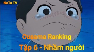 Ousama Ranking Tập 6 - Nhầm người