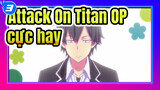 [Attack On Titan] 15 OP Anime hay nhất mọi thời đại_3