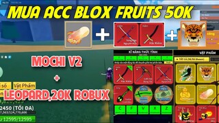 Mua Acc Blox Fruits 50K Có Trái Leopard Và Mochi V2 Vĩnh Viễn