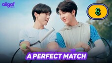 (ENG SUB) A Perfect Match | EP 8