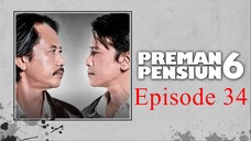 Preman Pensiun 6 Eps. 34