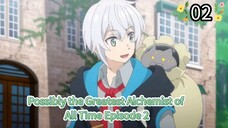 Possibly the Greatest Alchemist of All Time Episode 2 ENG Sub