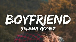 Selena Gomez - Boyfriend (Lyrics)