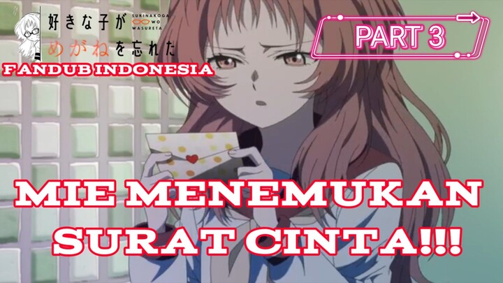 [ FANDUB INDONESIA ] MIE NEMU SURAT! PART 3| SUKI NA KO GA MEGANE WO WASURETA by ikki x ft roro_zeni