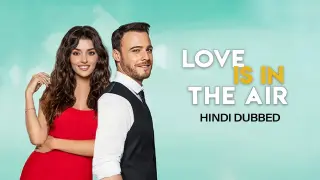 Love Is In The Air | Turkish Drama | HIndi Dubbed | Official Trailer