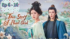 The Story Of Pearl Girl Episode 6 - 10