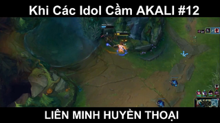 Khi Các Idol Cầm AKALI Phần 12