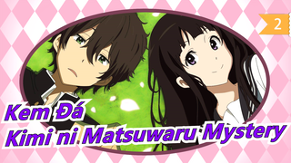 [Kem Đá/320K] ED2 bản full - 'Kimi ni Matsuwaru Mystery'_2