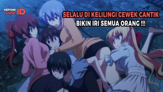 5 ANIME DIMANA KARAKTER UTAMA SELALU DIKELILINGI CEWEK CANTIK