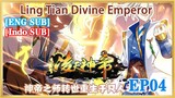 【ENG SUB】Ling Tian Divine Emperor  EP04 1080P
