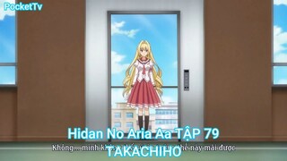 Hidan No Aria Aa TẬP 79-TAKACHIHO