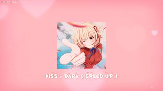 Top bài hát Edit cực hay trên TikTok P1 | Kiss - Dara ( Speed Up ) | Haruto Music VN