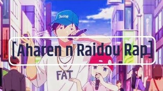 Aharen san n Raidou kun Rap from "AHARENSAN WA HAKARENAI"!!!