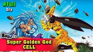 Super Golden God CELL tiến hóa sức mạnh 400 triệu tỉ tỉ tỉ điểm sức mạnh??
