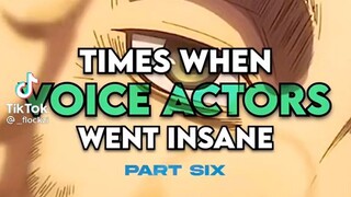 Times when Voice Actors went Insane🔥