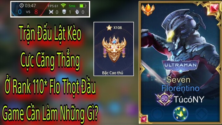 Trận Đấu Ăn Hành Đầu Game Ở Mức Rank 110* Và Màn Lật Kèo Cực Mãn Nhãn Với Florentino Lấy Lại Lợi Thế