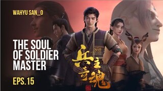 The soul of soldier master E15 sub indo terbaru