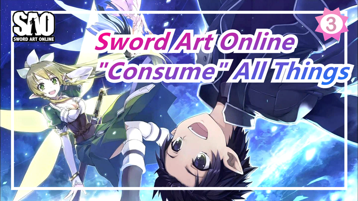 [Sword Art Online] I'll "Consume" All Things You Gave Me..._3