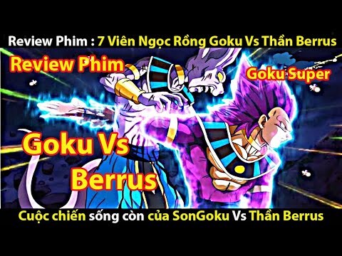 [REVIEW PHIM] 7 VIÊN NGỌC RỒNG- GOKU ĐẠI CHIẾN THẦN BERRUS || TỚ REVIEW PHIM