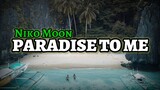 Niko Moon - PARADISE TO ME (Lyric) | KamoteQue Official