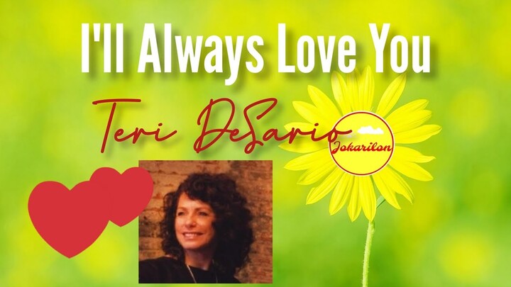 I'll Always Love You — Teri DeSario