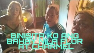 BINISITA KO ANG BAHAY NILA FLOR AT CHARMEL