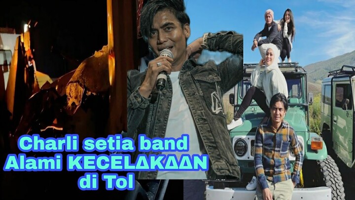 CHARLY SETIA BAND DAN KRU ALAMI KECEL∆K∆∆N DI TOL