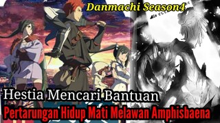 Spoiler Danmachi Season4 Part5 Pertarungan Hidup Mati Melawan Amphisbaena dan Hestia Mencari Bantuan