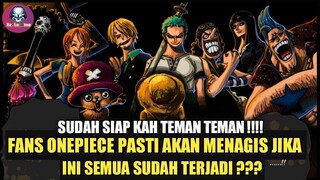 ONEPIECE: SKENARIO INI YANG BISA MEMBUAT FANS ONEPIECE MENAGIS ?