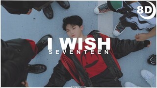 [8D] SEVENTEEN (세븐틴) - I WISH | BASS BOOSTED CONCERT EFFECT 8D | USE HEADPHONES 🎧