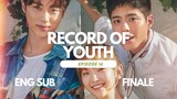 RECORD OF YOUTH EP 16 (FINALE)