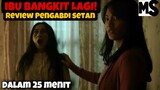REVIEW FILM PENGABDI SETAN‼️- Ibu Bangkit Lagi😰 | #Mstory vol.129