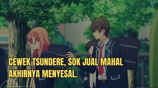 Cewek Ini Tsundere / Sok Jual Mahal, & Berakhir Dengan Penyesalan