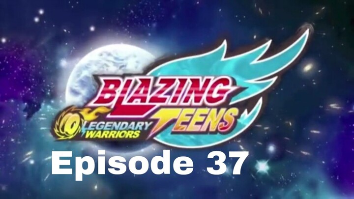 Blazing Teens 5: Legendary Bahasa Indonesia Ep. 37/40