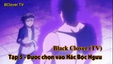 Black Clover (TV) Tập 5 - Được chọn vào Hắc Bộc Ngưu