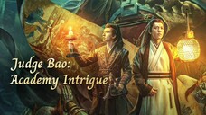 🇨🇳🎬 JUDGE BAO: ACADEMY INTRIGUE (2023) Full Movie (Eng Sub)