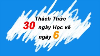 [30 Ngày] Thách Thức Học Vẽ (Ngày thứ sáu)