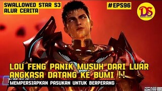 LOUFENG MEMPERSIAPKAN PASUKAN UNTUK MENYAMBUT KEDATANGAN MUSUH - ALUR CERITA SWALLOWED STAR S3 EPS96