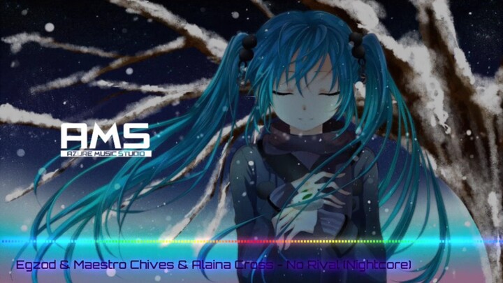 Nightcore_Egzod & Maestro Chives - No Rival