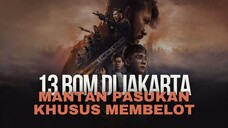 FULL 13 BOM DI JAKARTA - KORUPSI BERUJUNG AKSI TERORISME