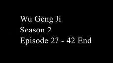 Wu Geng Ji Season 2 Episode 37 - 42 End Subtitle Indonesia